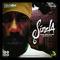 SIZZLA - MAKE DEM SECURE RMX